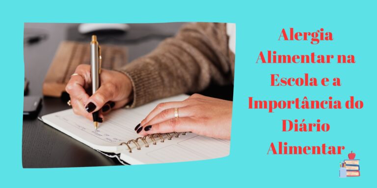 Alergia Alimentar na Escola e a Importância do Diário Alimentar