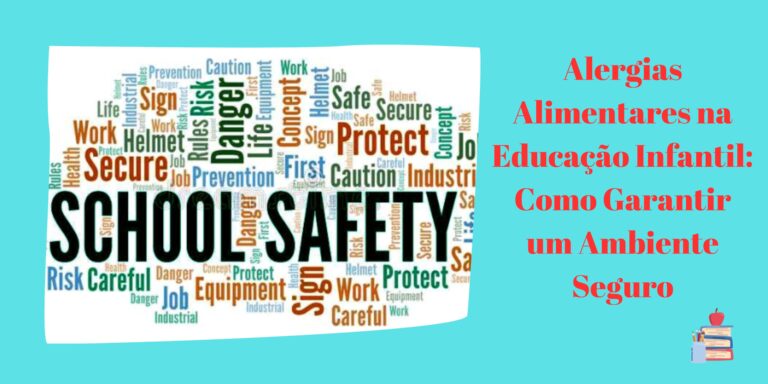 Alergias Alimentares na Educação Infantil: Como Garantir um Ambiente Seguro
