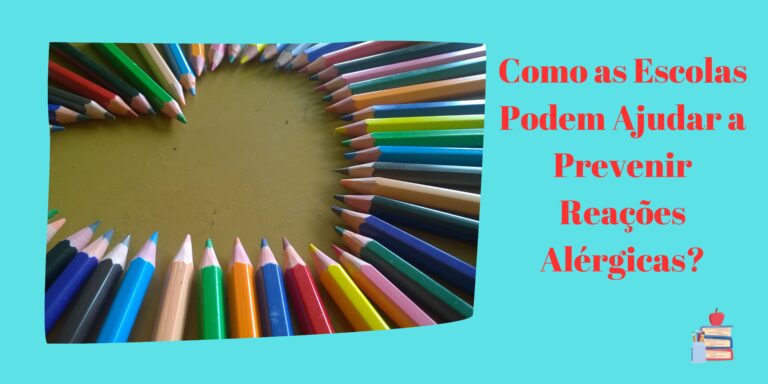 Como as Escolas Podem Ajudar a Prevenir Reações Alérgicas?