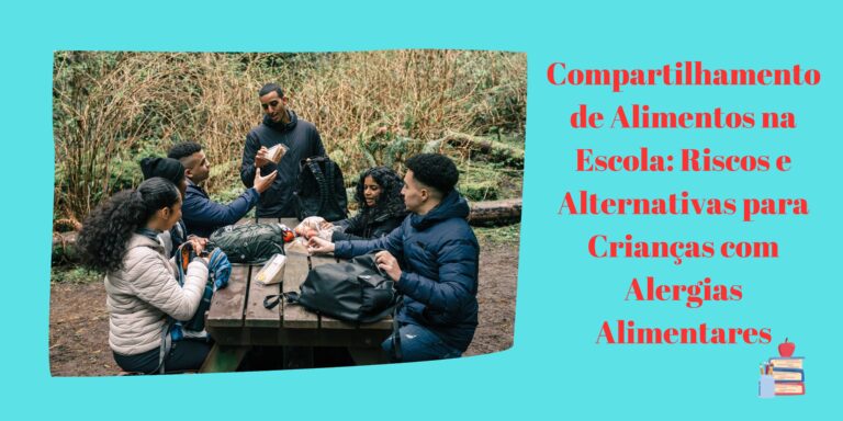 Compartilhamento de Alimentos na Escola: Riscos e Alternativas para Crianças com Alergias Alimentares
