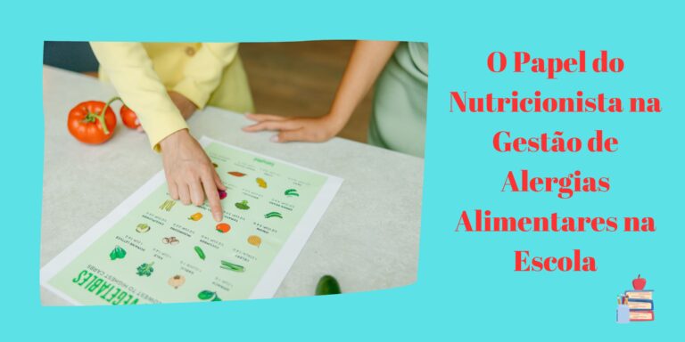 O Papel do Nutricionista na Gestão de Alergias Alimentares na Escola