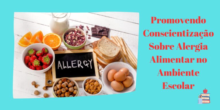 Promovendo Conscientização Sobre Alergia Alimentar no Ambiente Escolar