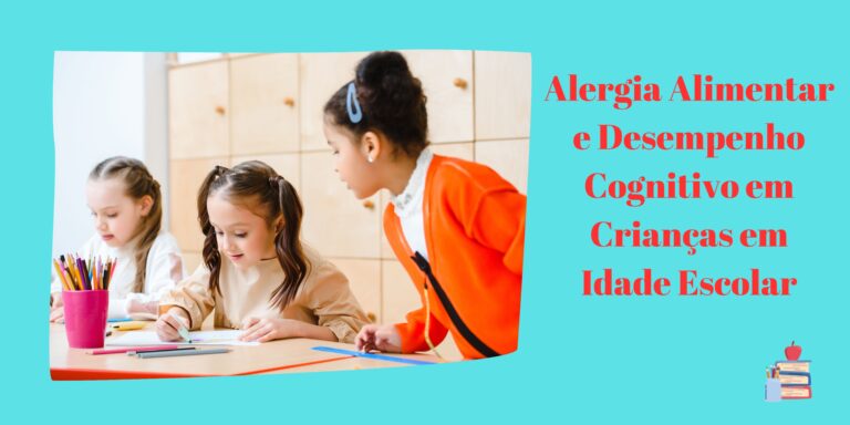 Alergia Alimentar e Desempenho Cognitivo em Crianças em Idade Escolar