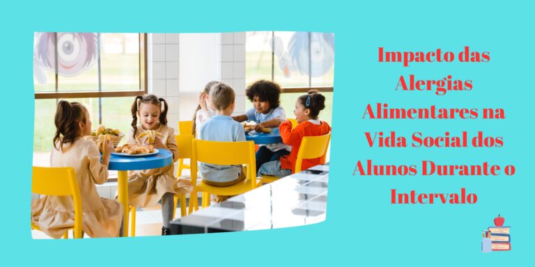 Impacto das Alergias Alimentares na Vida Social dos Alunos Durante o Intervalo