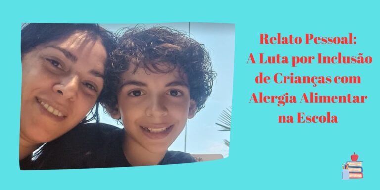 Relato Pessoal: A Luta por Inclusão de Crianças com Alergia Alimentar na Escola