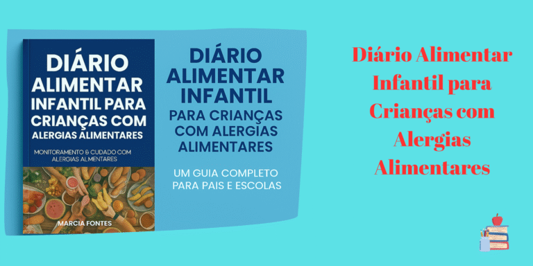 Diário Alimentar Infantil: A ferramenta prática que transformou a rotina das famílias com alergias, seletividade e intolerâncias alimentares!